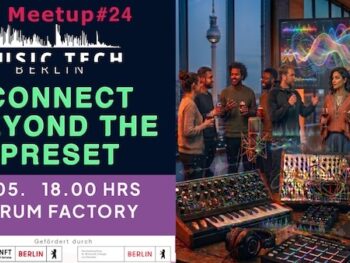 Berlin Music Tech Meetup 24, Connect beyond the preset